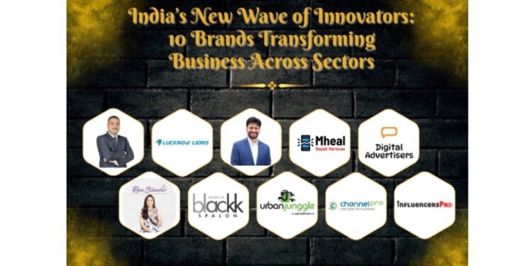 India’s New Wave of Innovators: 10 Brands Transforming Business Across Sectors