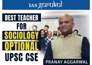 Best Sociology Optional Teacher for UPSC CSE: Why Aspirants Recommend Pranay Aggarwal of IAS Gurukul