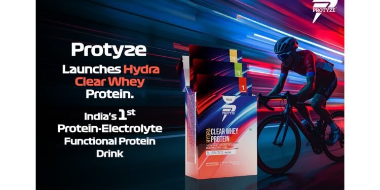 Protyze Launches Hydra Clear Whey Protein: India’s First Protein-Electrolyte Functional Protein Drink