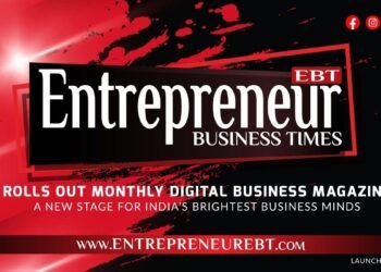 Entrepreneur Business Times Rolls Out Monthly Digital Business Magazine — A New Stage for India’s Brightest Business Minds