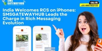 India Welcomes RCS on iPhones: SMSGatewayHub Heralds a New Era in Business Messaging