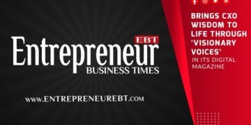 Entrepreneur Business Times Brings CXO Wisdom to Life Through ‘Visionary Voices’ in Its Digital Magazine