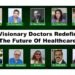 10 Visionary Doctors Redefining the Future of Healthcare