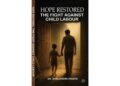 Hope Restored: Child Labour Rescue and Rehabilitation through Real Stories and Policy Frameworks