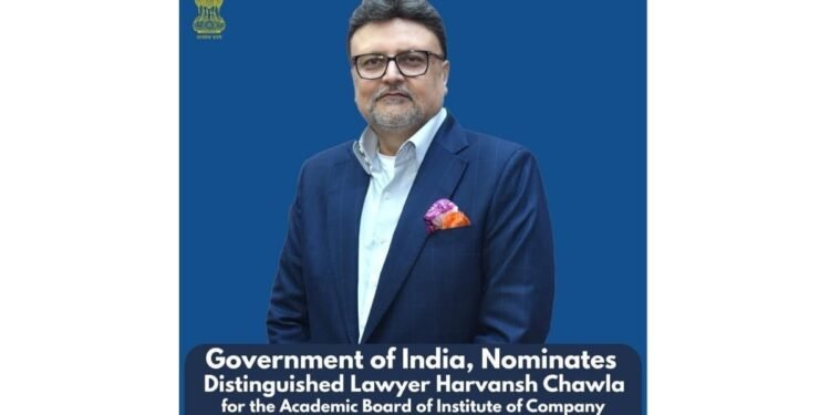 Distinguished Lawyer Harvansh Chawla Nominated to Academic Board of Institute of Company Secretaries of India (ICSI)