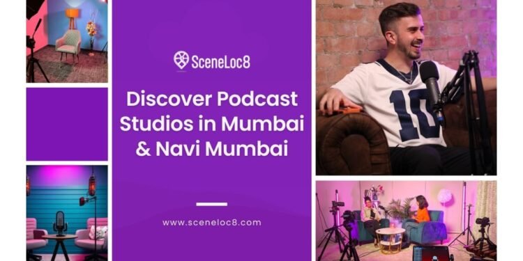 SceneLoc8 is Revolutionizing How Creators Discover Podcast Studios in Mumbai & Navi Mumbai