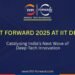 IIT Delhi’s FITT Forward 2025 to Drive India’s Deep-Tech Decade with Startups, Investors & Policymakers