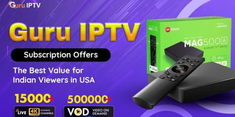 Guru IPTV Subscription Offers the Best Value for Indian Viewers in USA