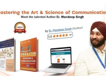 Mastering the Art & Science of Communication for Creativity Fueled with Confidence: Meet the talented author Er. Mandeep Singh, who is a master of scientific communication