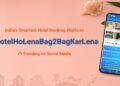 Bag2Bag’s New Brand Push Invites India to ‘Hotel Ho Lena, Bag2Bag Kar Lena’
