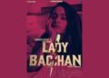 Showtime Studio Talkies Presents the First Look of Lady Bacchan Starring Apoorva Arora