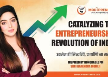 Modipreneur: Catalyzing India’s Entreprenuship Leap from a Service-Based Economy to a Product-Driven Powerhouse