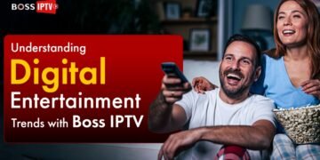 Understanding Digital Entertainment Trends with Boss IPTV