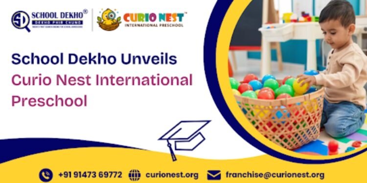 School Dekho Unveils Curio Nest International Preschool: A Global Standard Early Education in India