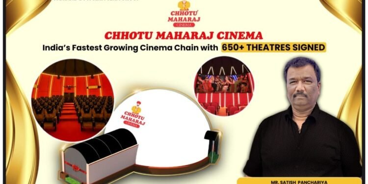Chhotu Maharaj Cinema by K Sera Sera Group Becomes India’s Fastest-Growing Cinema Chain with 650+ Theatres Signed