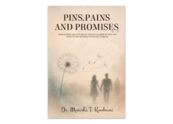 From Healing Wombs to Healing Words: Dr. Manisha T. Kundnani’s ‘Pins, Pains and Promises’ Unveils Untold Struggles