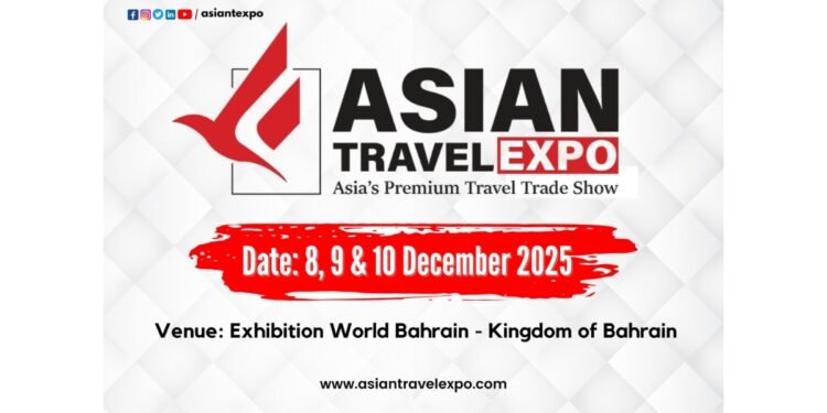 Bahrain to Host the Prestigious Asian Travel Expo 2025 in December