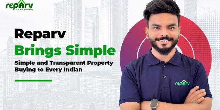 Reparv Brings Simple and Transparent Property Buying to Every Indian