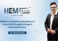Hem Decor: Redefining Workplaces and Homes with Thoughtful Design and Functional Furniture