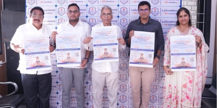 La Excellence IAS Academy launches 4th Nekkanti Enhance Prelims Core Batch for UPSC CSE 2026
