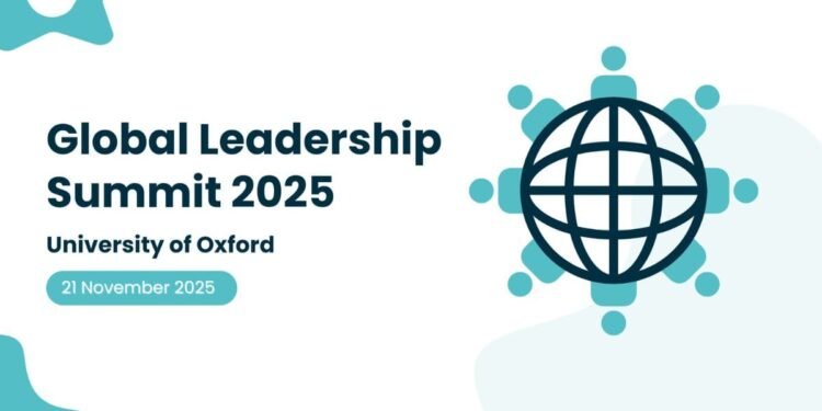 Global Leadership Summit 2025 to be Hosted at the University of Oxford