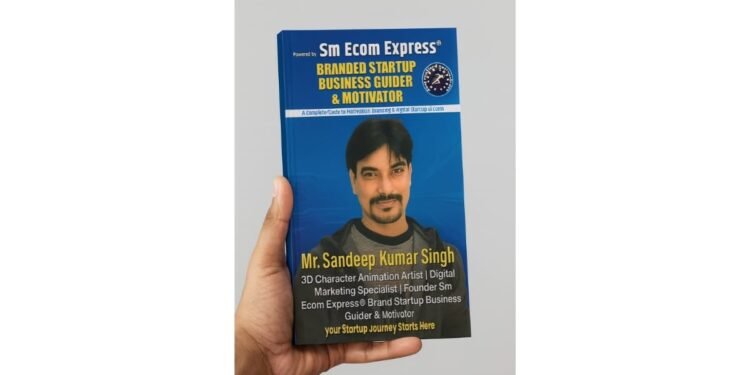 Rising From Nothing: The Inspiring Journey of Sandeep Kumar Singh and His Book Branded Startup Business Guider and Motivater