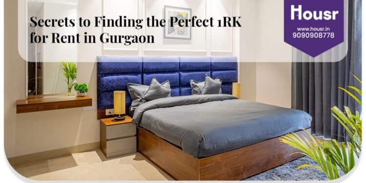 Secrets to Finding the Perfect 1RK for Rent in Gurgaon