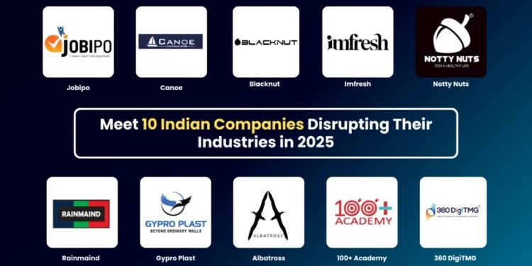 Meet 10 Indian Companies Disrupting Their Industries in 2025