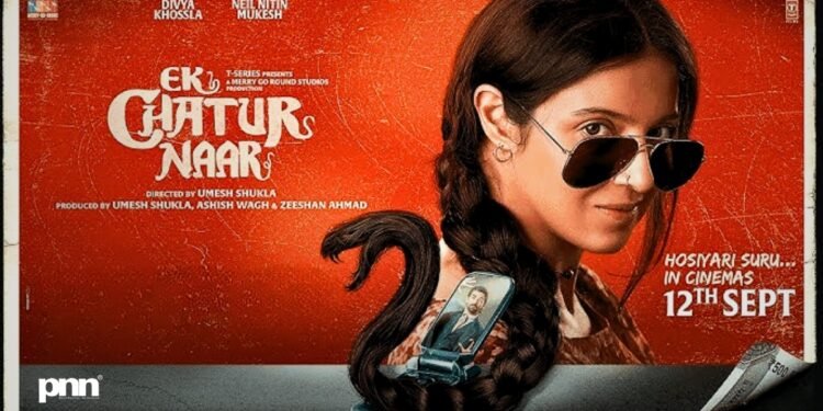 Ek Chatur Naar 2025 Box Office: Divya Khossla’s Bold Gamble Sees Mixed Fortune, But Sparks Curiosity