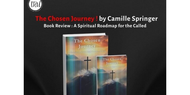 The Chosen Journey by Camille Springer – A Spiritual Roadmap for the Called