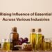 The Rising Influence of Essential Oils Across Various Industries
