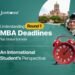 Understanding Round 1 MBA Deadlines at Top Global Schools: An International Student’s Perspective