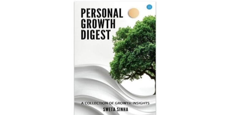 Sweta Sinha’s Personal Growth Digest: A Journey  from Self-Doubt to Self-Belief