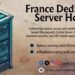 Onlive Server Rolls Out Premium 10 Gbps France Dedicated Server Plans with No Setup Fees