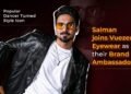 Vuezen x Salman Yusuff Khan: A Bold Partnership Redefining Eyewear on a Global Stage