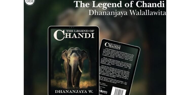 The Legend of Chandi by Dhananjaya Walallawita: The Great Heroic Tale of a 1 Tusk Elephant