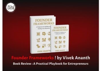 Founder Frameworks by Vivek Ananth: A Practical Playbook for Entrepreneurs