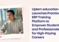 Uplern education Launches Practical ERP Training Platform to Empower Students and Professionals for High-Paying Careers