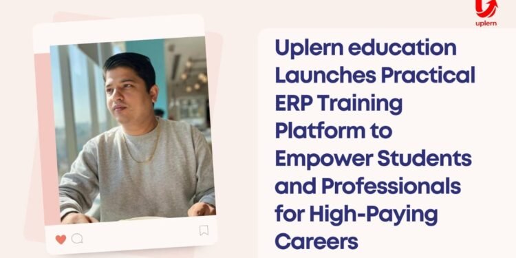 Uplern education Launches Practical ERP Training Platform to Empower Students and Professionals for High-Paying Careers