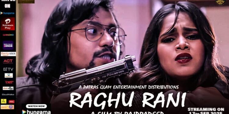 Short film Raghu Rani is now streaming on Hungama OTT Platform Distributed By Patras Glam Entertainment