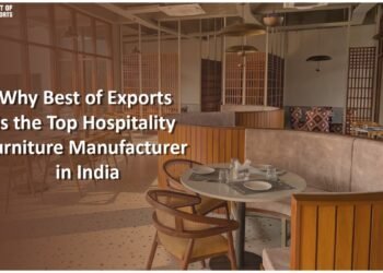 Why Best of Exports is the Top Hospitality Furniture Manufacturer in India