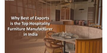 Why Best of Exports is the Top Hospitality Furniture Manufacturer in India
