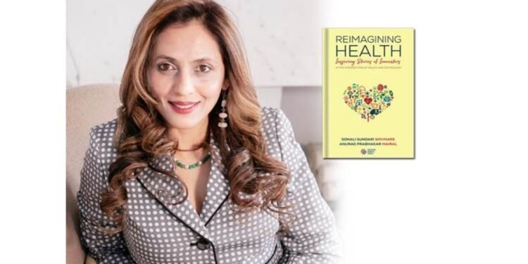 Sonali Sundari Shivhare’s Reimagining Health Honors the People Driving Progress in Healthcare and Technology