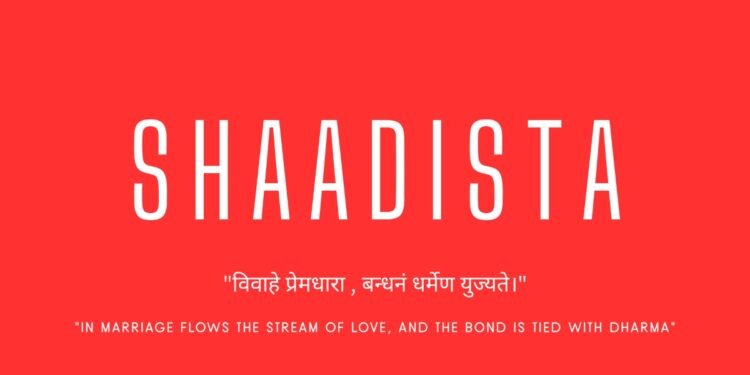 Shaadista – A Celebration of Love and Dharma