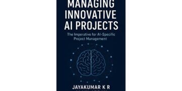 ‘Managing Innovative AI Projects,’ Provides the First Complete Framework to Tackle the 85% Failure Rate in AI Initiatives