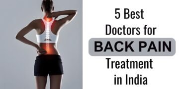 Leading Doctors in India Transforming Back Pain Treatment with Modern Techniques