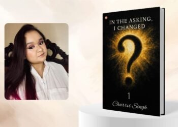 Debut Author Charrvi Singh Explores the Transformative Power of Self- Reflection in Her Book ‘In the Asking, I Changed – 1’