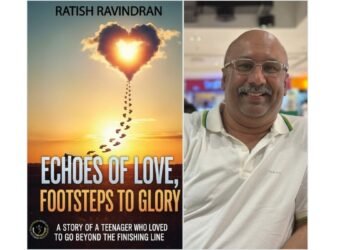 Echoes of Love, Footsteps to Glory by Ratish Ravindran — A Journey of Purpose, Passion, and Poise
