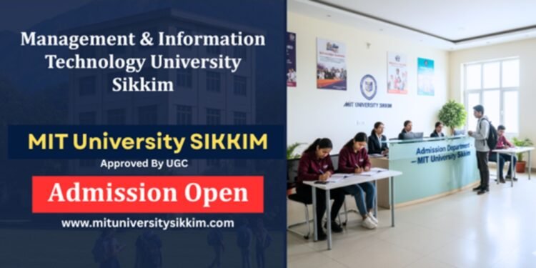 MIT University Sikkim Receives UGC Recognition, Management and Information Technology University Opens Admissions for UG, PG, and PhD Courses