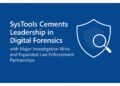 SysTools Strengthens Digital Forensics Leadership with Landmark Investigations and Expanded Law Enforcement Alliances